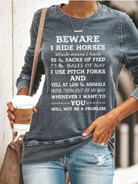 Beware I ride Horses Sweatshirt GA28