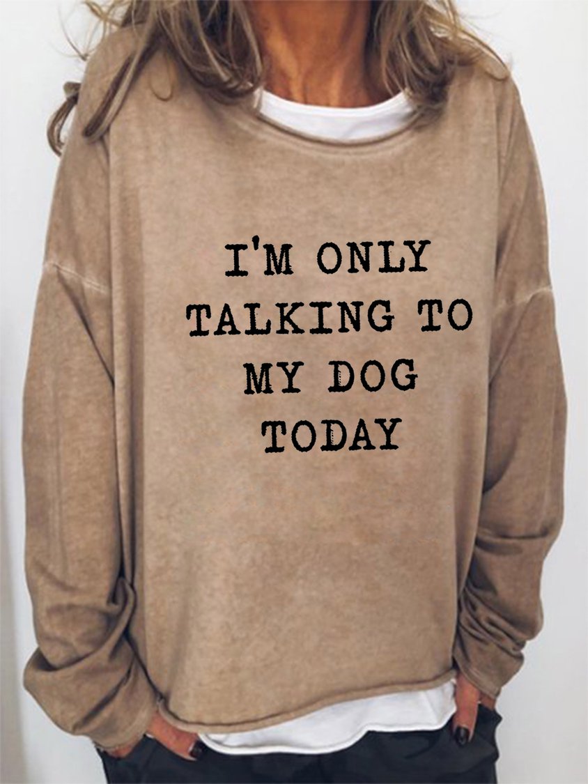 Ich spreche heute nur mit meinem Hund Langarm-Sweatshirt für Damen AD976