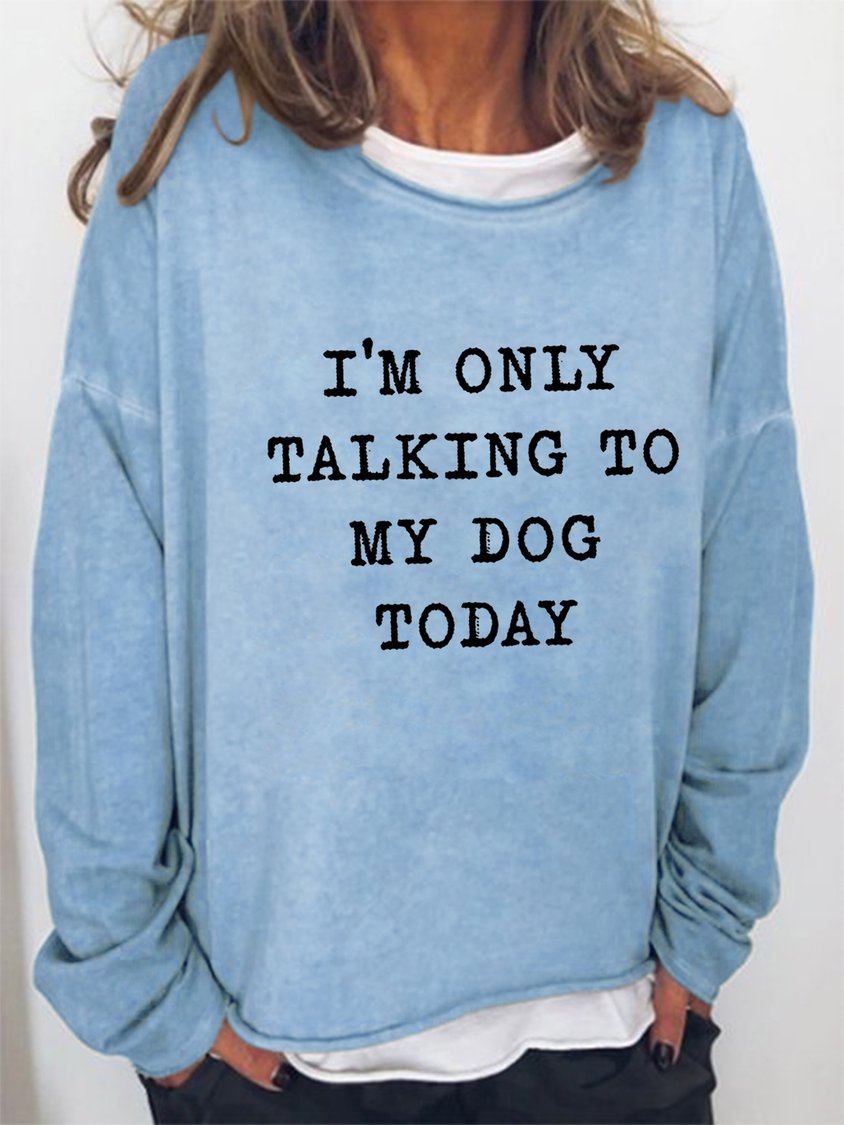 Ich spreche heute nur mit meinem Hund Langarm-Sweatshirt für Damen AD976